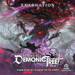 Reborn as a Demonic Tree Audiobook By Xkarnation cover art