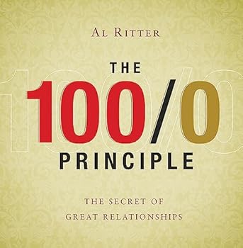 Paperback The 100/0 Principle: The Secret of Great Relationships [Hardcover] by Al Ritter Book