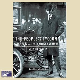 The People&#39;s Tycoon: Henry Ford and the American Century