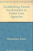 Establishing Parent Involvement in Foster Care Agencies 0878682147 Book Cover