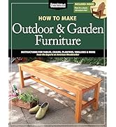 How to Make Outdoor & Garden Furniture: Instructions for Tables, Chairs, Planters, Trellises & Mo...