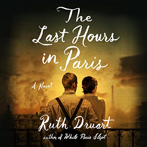 The Last Hours in Paris Audiolibro Por Ruth Druart arte de portada