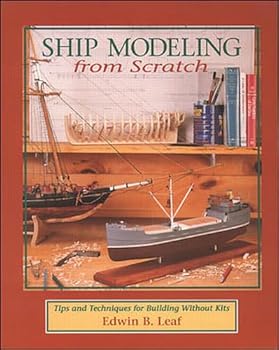 Paperback Ship Modeling from Scratch: Tips and Techniques for Building Without Kits Book