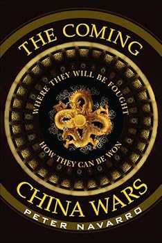 Hardcover The Coming China Wars: Where They Will Be Fought And How They Can Be Won Book