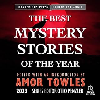 The Mysterious Bookshop Presents the Best Mystery Stories of the Year 2023 Audiobook By Amor Towles - editor, Otto Penzler - 