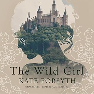 The Wild Girl Audiobook By Kate Forsyth cover art