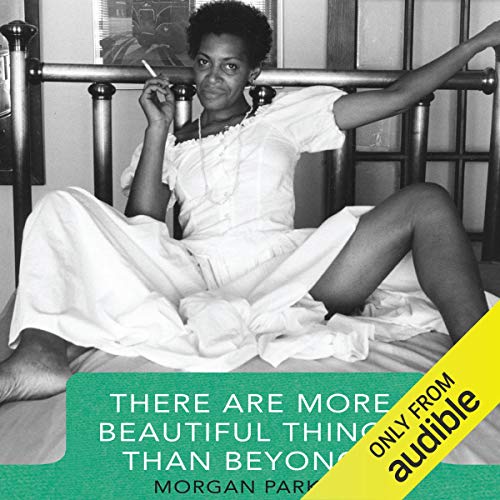 There Are More Beautiful Things Than Beyonce Audiobook By Morgan Parker cover art