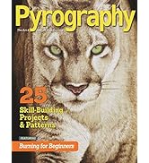 Pyrography Special Edition: 25 Skill-Building Projects & Patterns (Featuring Burning for Beginner...