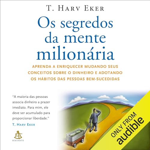 Segredos da mente milionária By T. Harv Eker