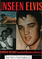 Unseen Elvis: Candids of the King from the Collection of Jim Curtin