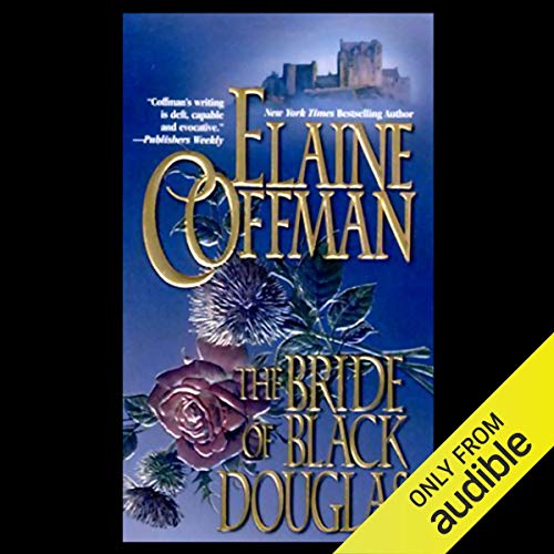 The Bride of Black Douglas Audiobook By Elaine Coffman cover art