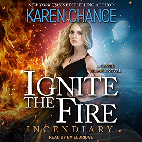 Ignite the Fire: Incendiary Audiobook By Karen Chance cover art