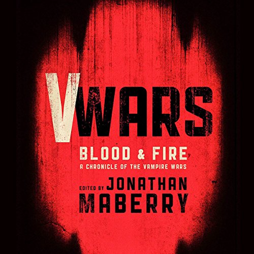 V Wars: Blood and Fire Audiobook By Jonathan Maberry cover art