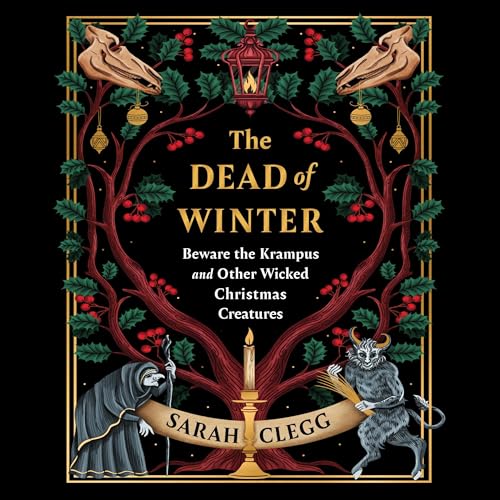 The Dead of Winter: Beware the Krampus and Other Wicked Christmas Creatures