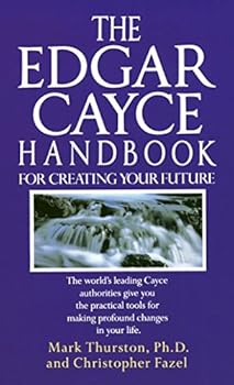 Mass Market Paperback The Edgar Cayce Handbook for Creating Your Future Book