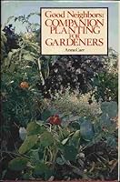 Good Neighbors: Companion Planting for Gardeners