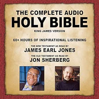 The Complete Audio Holy Bible - KJV: The New Testament as Read by James Earl Jones; The Old Testament as Read by Jon Sherberg