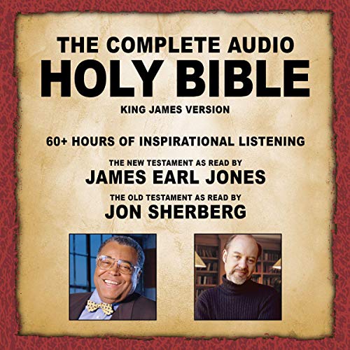 The Complete Audio Holy Bible - KJV: The New Testament as Read by James Earl Jones; The Old Testament as Read by Jon Sherber