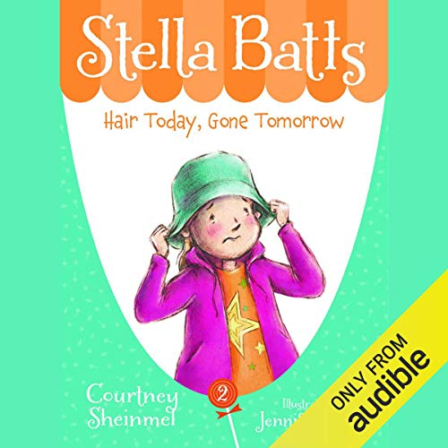 Hair Today, Gone Tomorrow: Stella Batts, Book 2 Audiolibro Por Courtney Sheinmel arte de portada