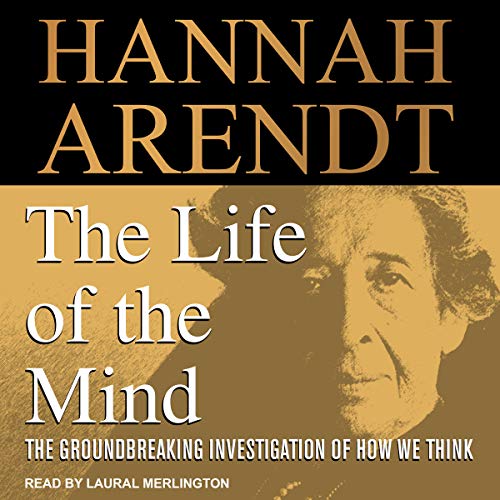 The Life of the Mind Audiolibro Por Hannah Arendt arte de portada