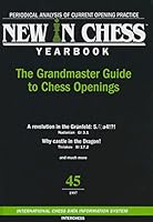 New in Chess Yearbook 45 : The Grandmaster Guide to Chess Openings 9056910280 Book Cover