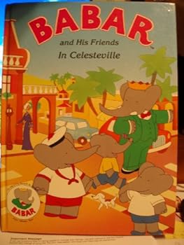 Babar & His Friends: In Celesteville - Book  of the Babar