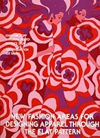 New Fashion Areas for Designing Apparel Through the Flat Pattern (Textbook of the Fit-Fairchild Series) 0870051113 Book Cover