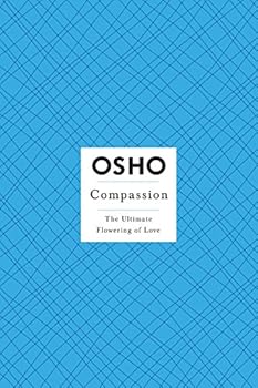 Paperback OSHO Compassion: The Ultimate Flowering of Love (Osho: Insights for a New Way of Living) Book