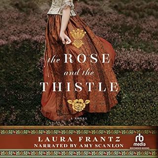 The Rose and the Thistle Audiobook By Laura Frantz cover art