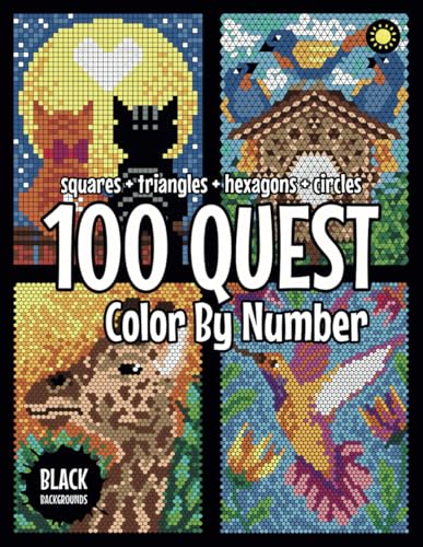 100 QUEST Color By Number: Squares + Triangles + Hexagons + Circles (BLACK backgrounds): color quest activity book for adults