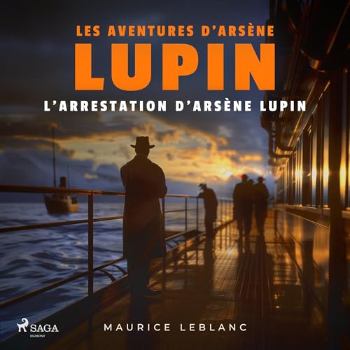 L'arrestation d'Arsène Lupin Audiolivro Por Maurice Leblanc capa