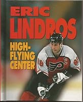 Eric Lindros: High-Flying Center (Sports Achievers Biographies)