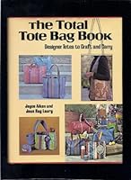 The Total Tote Bag Book