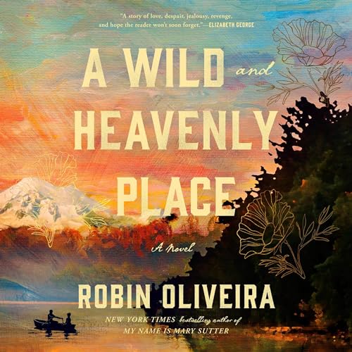 A Wild and Heavenly Place Audiolibro Por Robin Oliveira arte de portada