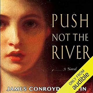 Push Not the River Audiobook By James Conroyd Martin cover art