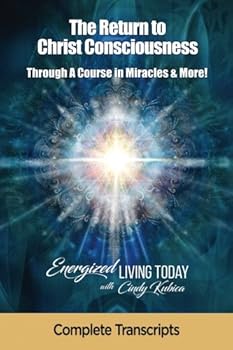 Paperback The Return to Christ Consciousness: A Course In Miracles and More Book