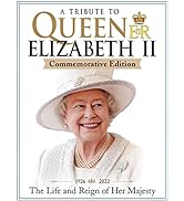 A Tribute to Queen Elizabeth II: 1926-2022 The Life and Reign of Her Majesty (Fox Chapel Publishi...