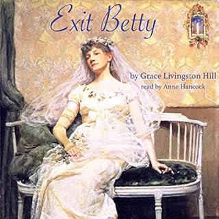 Exit Betty Audiobook By Grace Livingston Hill cover art