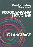 Programming Using the C Language (Mcgraw-Hill Computer Science Series)