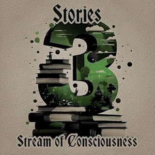 3 Stories - Stream of Consciousness cover art