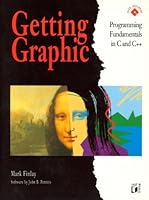 Getting Graphic: Programming Fundamentals in C and C++/Book and Disk 1558512829 Book Cover