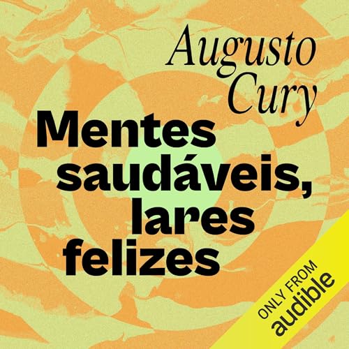 Mentes saudáveis, lares felizes Audiolivro Por Augusto Cury, Marcus Araujo capa