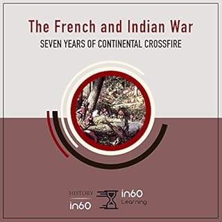 The French and Indian War: Seven Years of Continental Crossfire Audiolibro Por in60Learning arte de portada