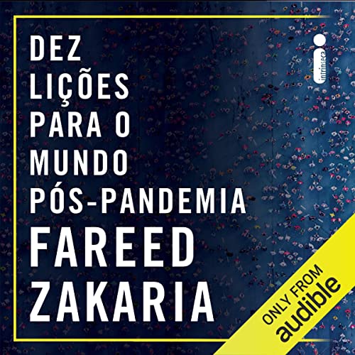 Dez lições para o mundo pós-pandemia Audiolivro Por Fareed Zakaria, Alexandre Raposo - traduç&ati