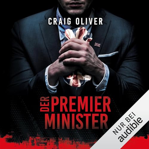 Der Premierminister Audiolivro Por Craig Oliver, Angelika Naujokat - Übersetzer capa