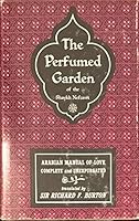 The Perfumed Garden of the Shaykh Nefzawi - Arabian Manual of Love Complete and Unexpurgated B00225T2SW Book Cover