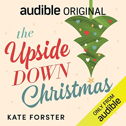 The Upside Down Christmas: An Audible Original Novella