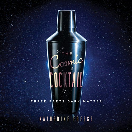 The Cosmic Cocktail Audiolibro Por Katherine Freese arte de portada