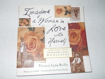 Paperback Imagine a Woman in Love With Herself: Embracing Your Wisdom and Wholeness Book