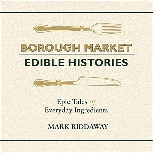 Borough Market: Edible Histories Audiolibro Por Mark Riddaway arte de portada